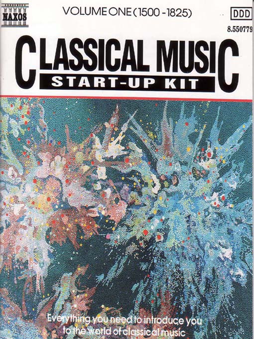 Title details for Classical Music Start-Up Kit, Volume 1 (1500-1825) by Benjamin Britten - Wait list